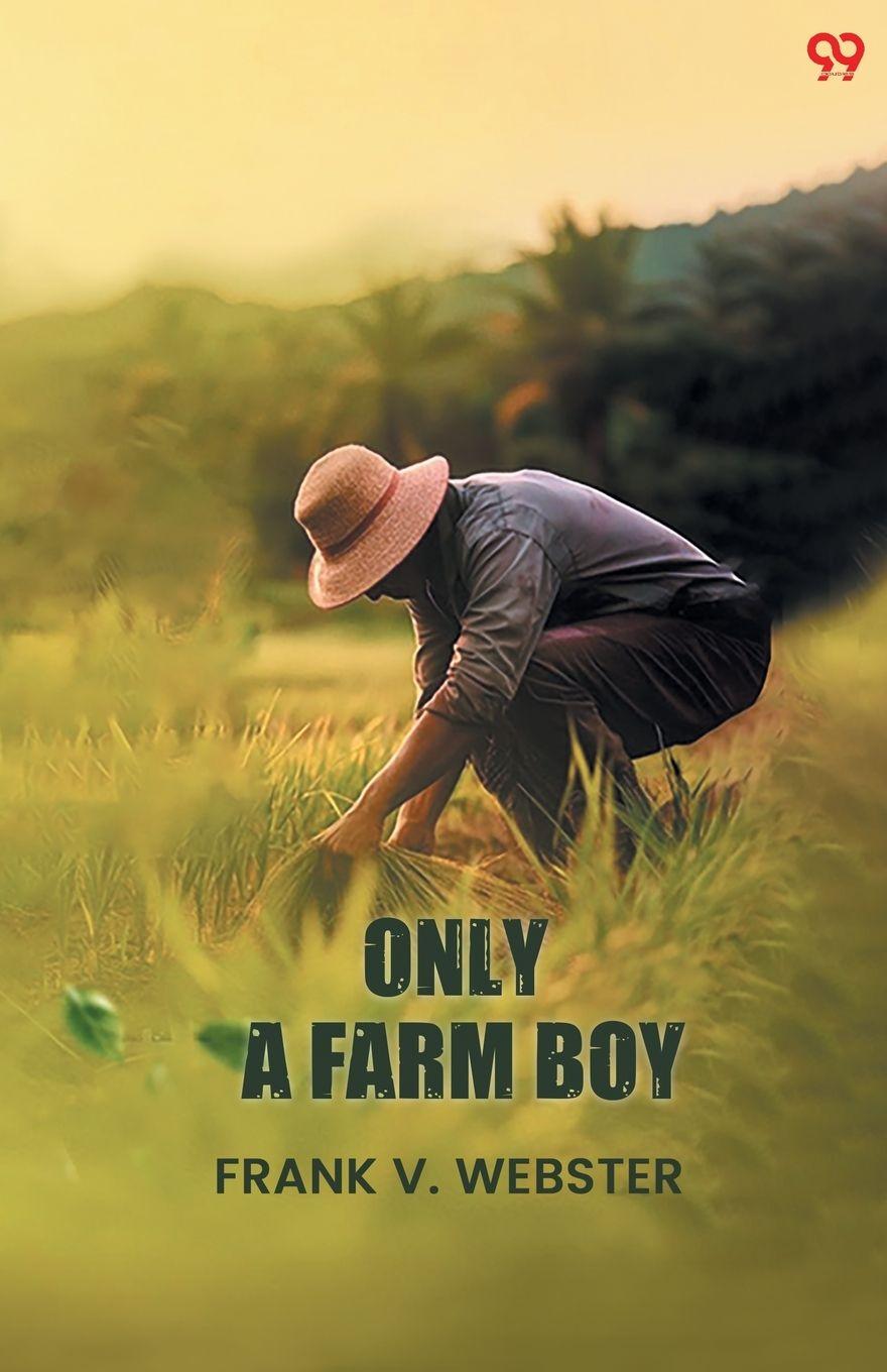 Kniha Only A Farm Boy Frank V. Webster