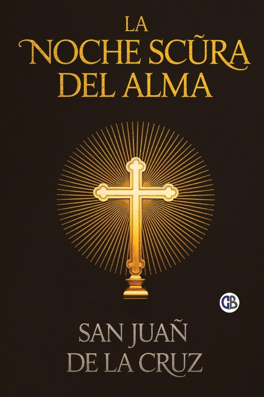 Knjiga La Noche Scura Del Alma San Juan De La Cruz