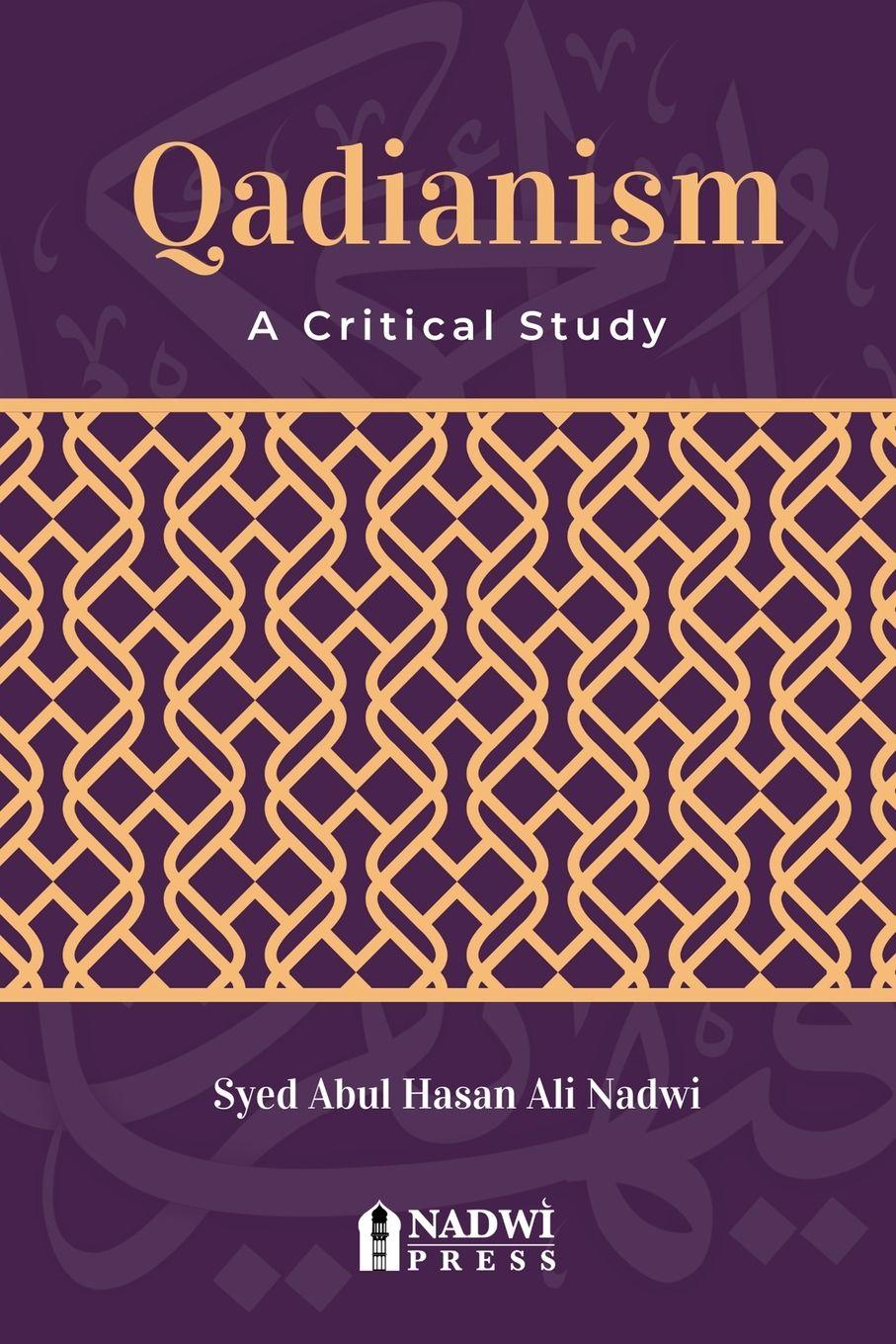 Knjiga Qadianism - A Critical Study Syed Abul Hasan Ali Nadwi