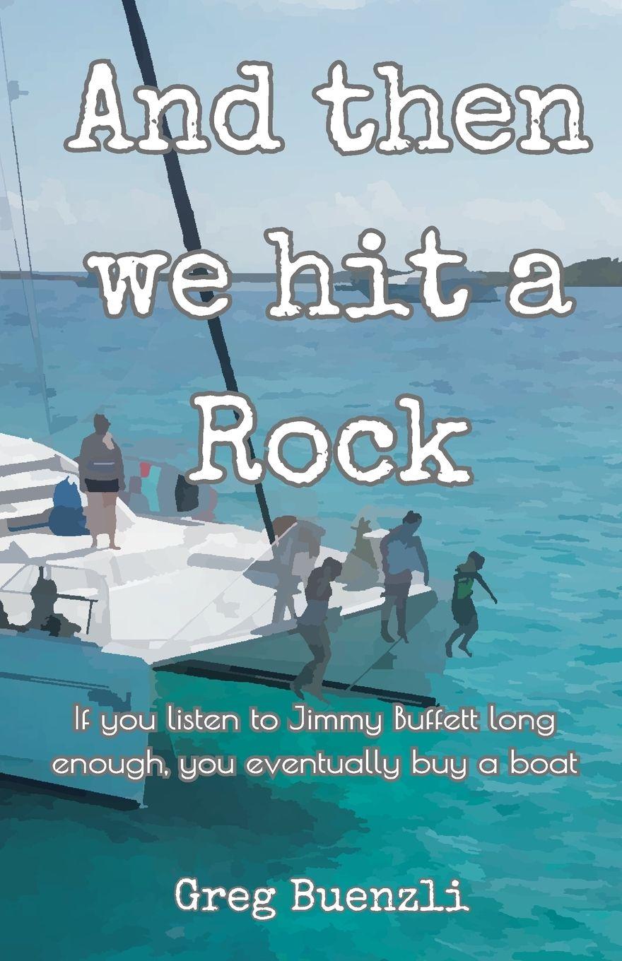 Kniha And Then We Hit A Rock Greg Buenzli