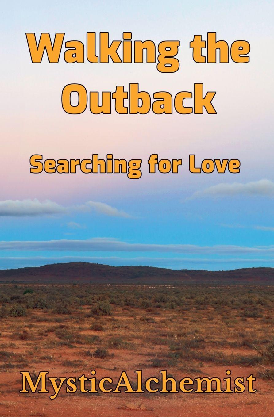Kniha Walking the Outback MysticAlchemist