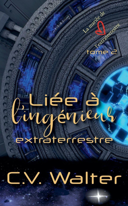 Knjiga Liée à l'ingénieur extraterrestre C.V. Walter