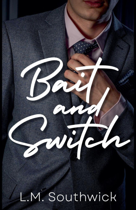 Kniha Bait and Switch L.M. Southwick
