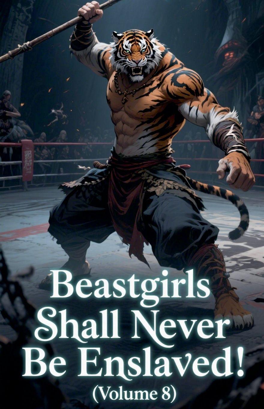 Knjiga Beastgirls Shall Never Be Enslaved! (Volume 8) ZenithNovels