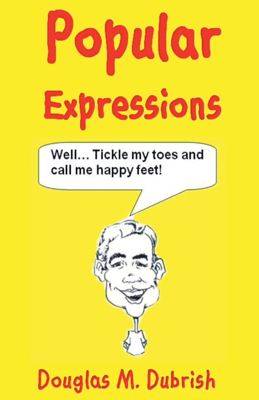 Kniha Popular Expressions Douglas M. Dubrish