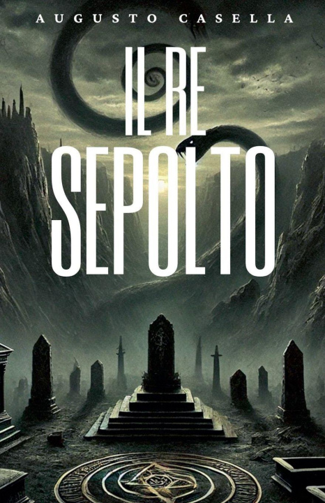 Kniha Il Re Sepolto Augusto Casella