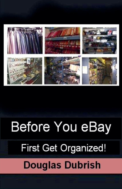 Knjiga Before You Ebay First Get Organized Douglas M. Dubrish
