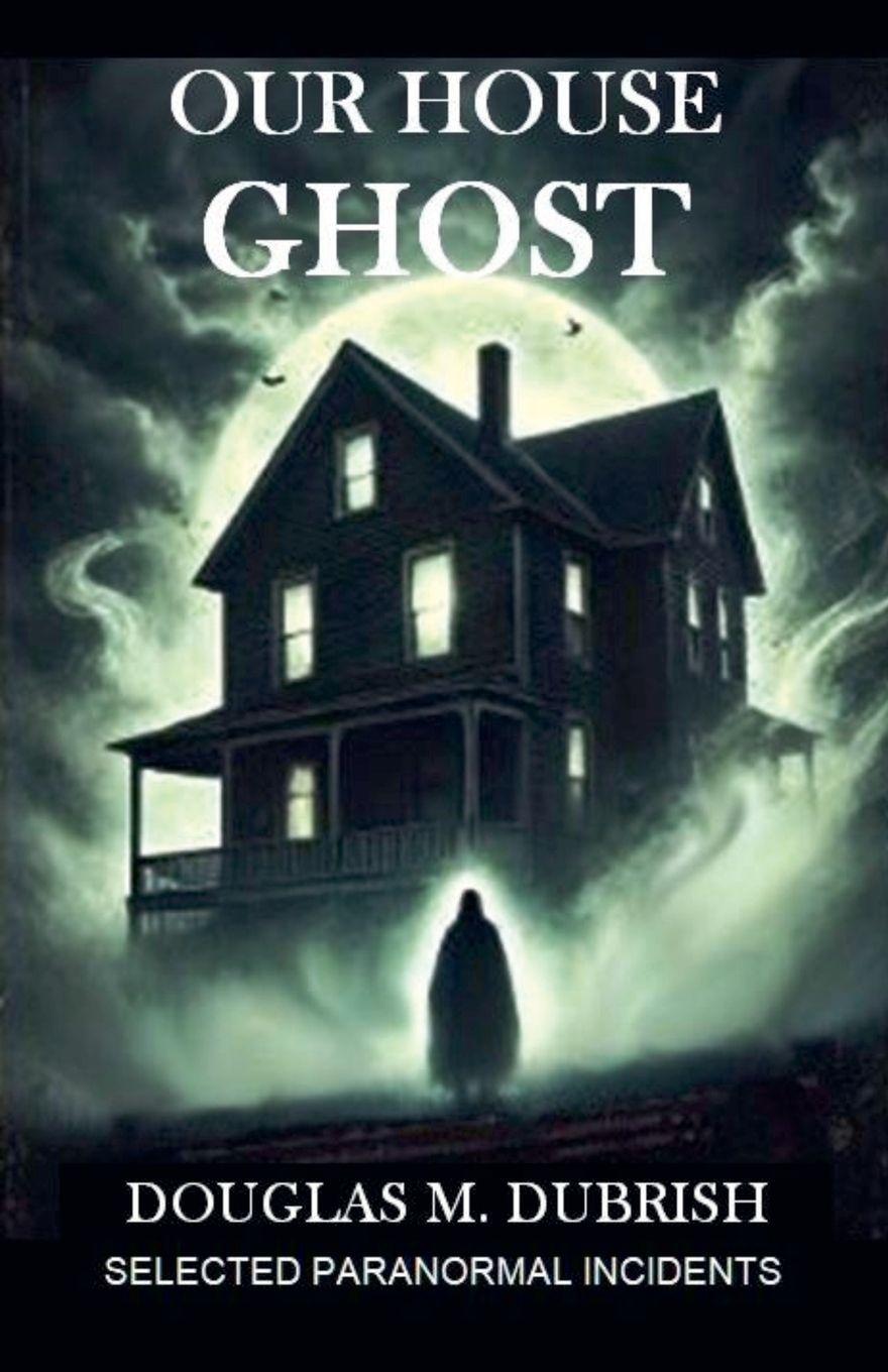 Kniha Our House Ghost Douglas M. Dubrish