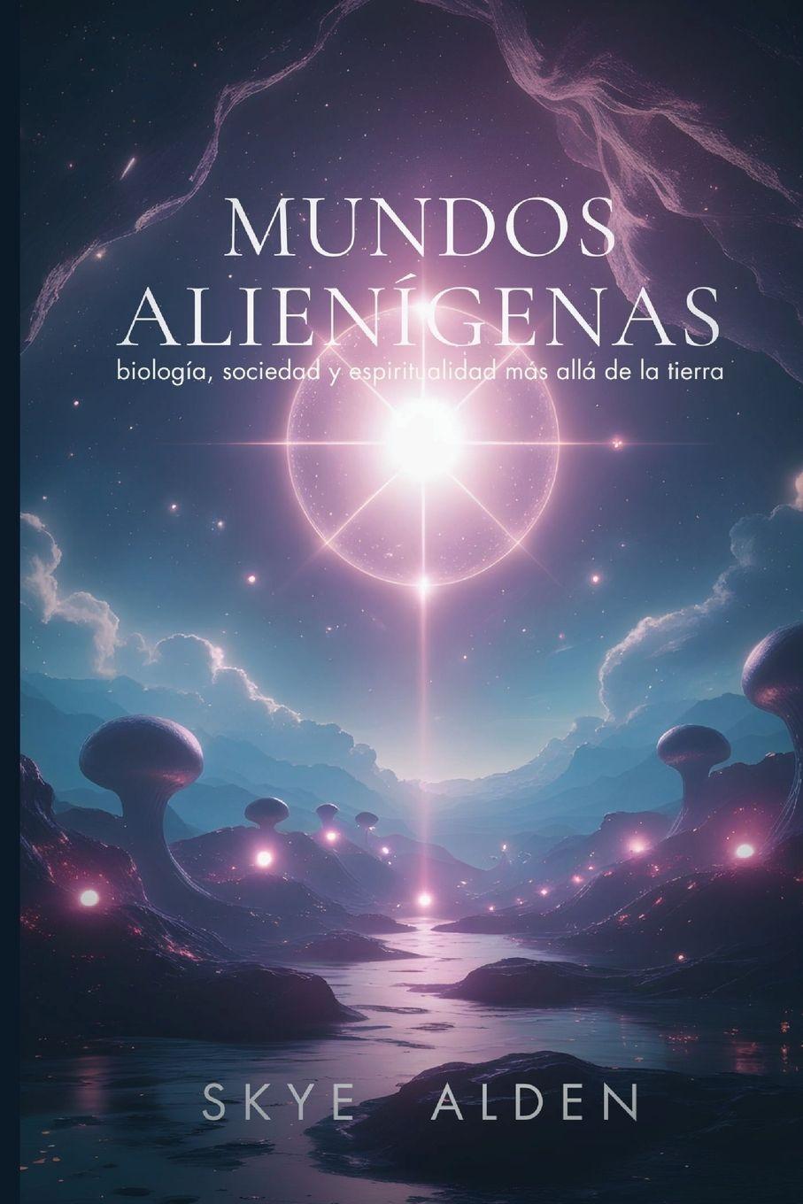 Книга Mundos Alienígenas Skye Alden