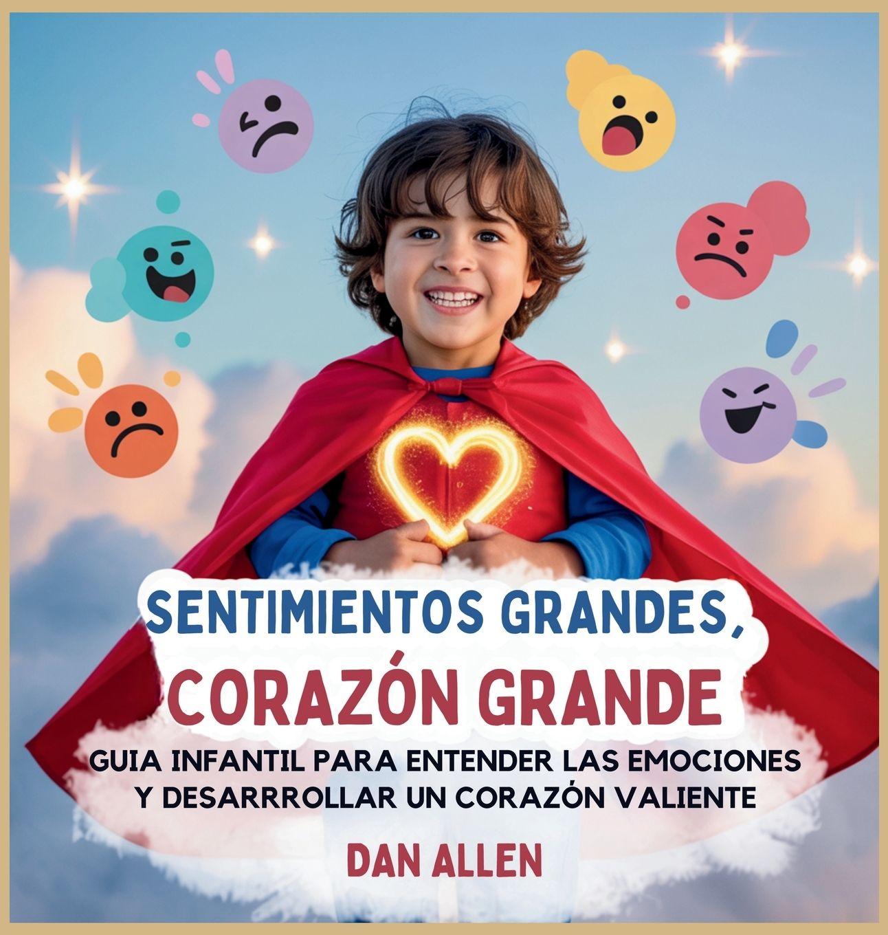 Kniha Sentimientos Grandes, Corazón Grande Dan Allen