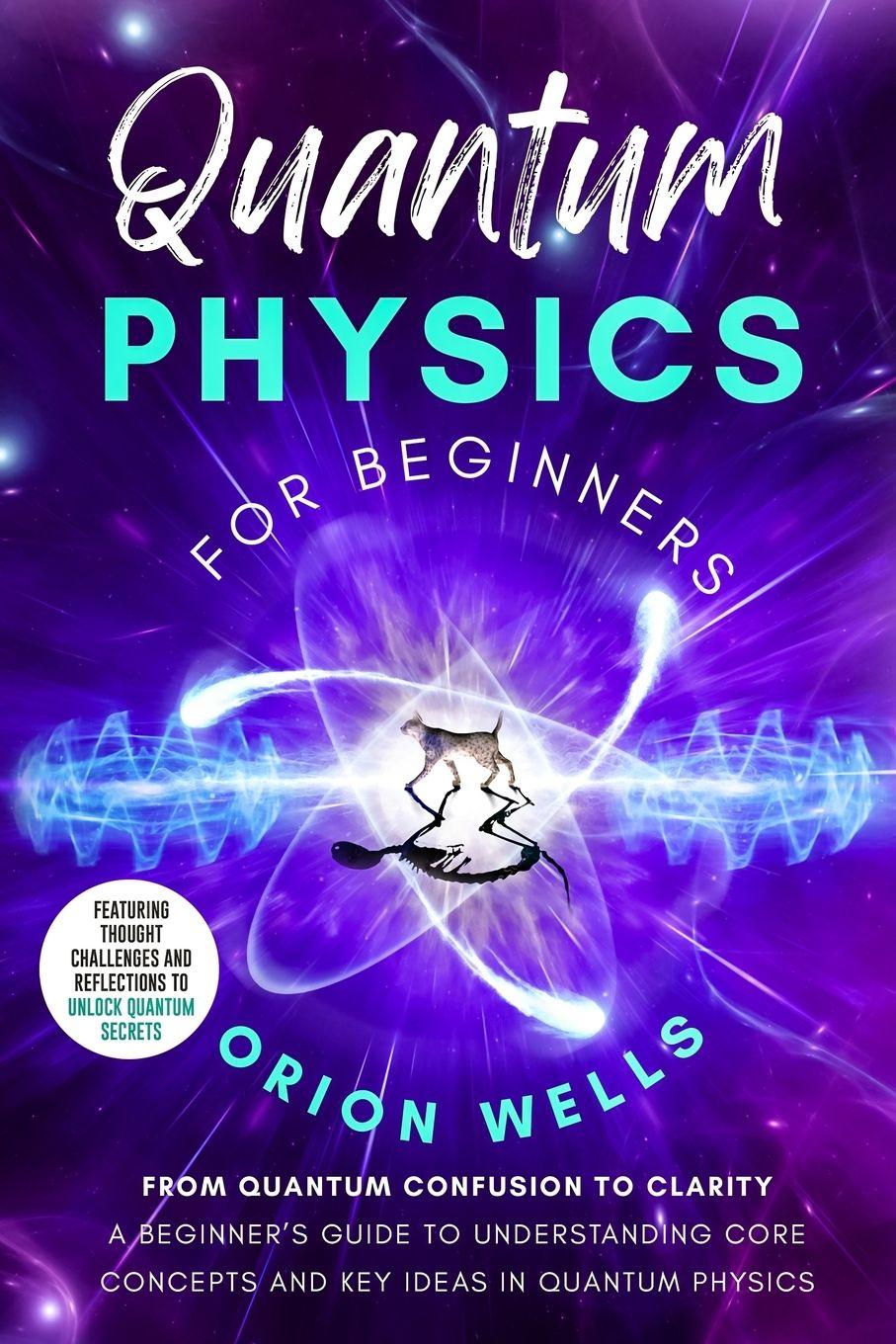 Kniha Quantum Physics for Beginners Orion Wells