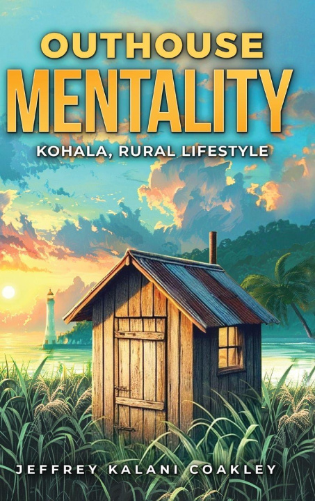 Knjiga Outhouse Mentality Jeffrey Kalani Coakley