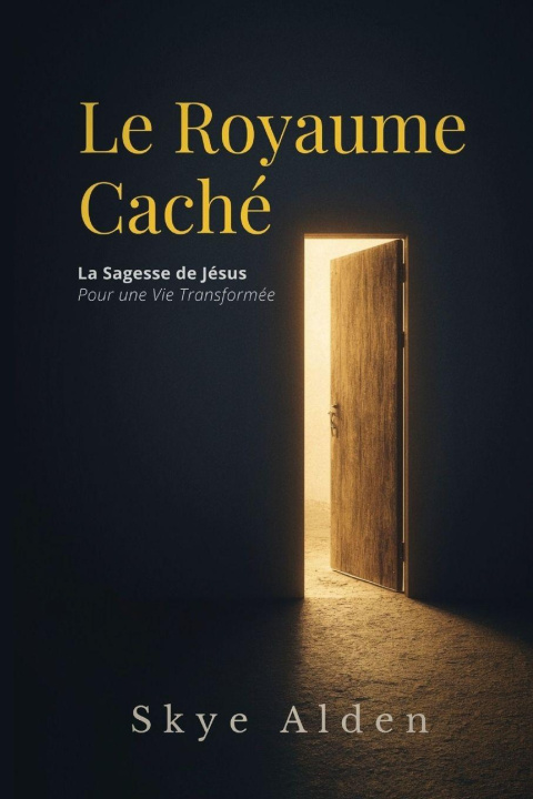 Kniha Le Royaume Caché Skye Alden