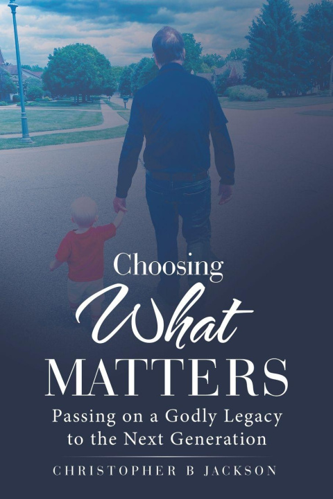Kniha Choosing What Matters Christopher B Jackson