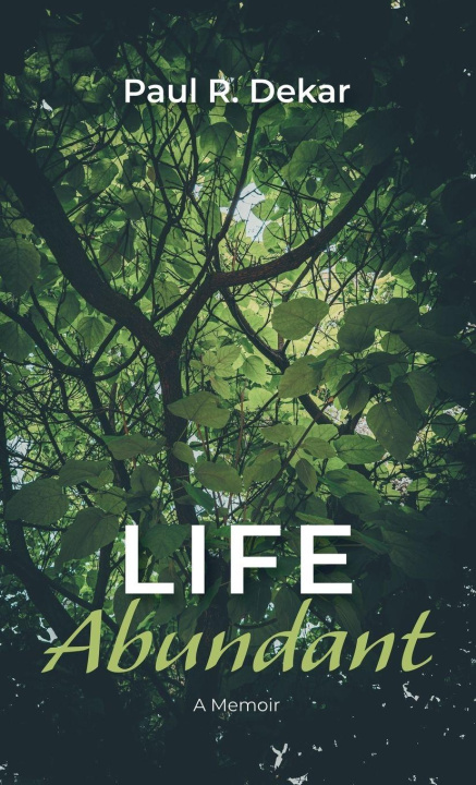 Knjiga Life Abundant Paul R. Dekar