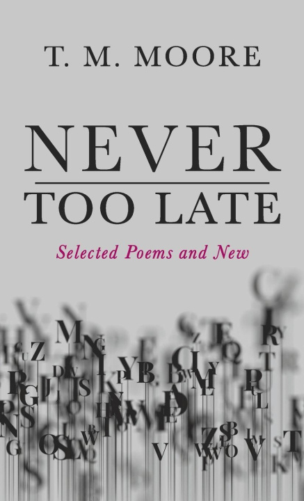 Buch Never Too Late T. M. Moore