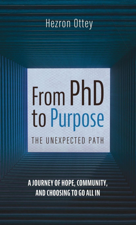 Kniha From PhD to Purpose Hezron Ottey