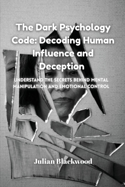 Kniha The Dark Psychology Code Julian Blackwood