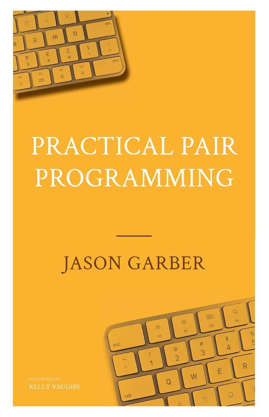Kniha Practical Pair Programming Jason Garber