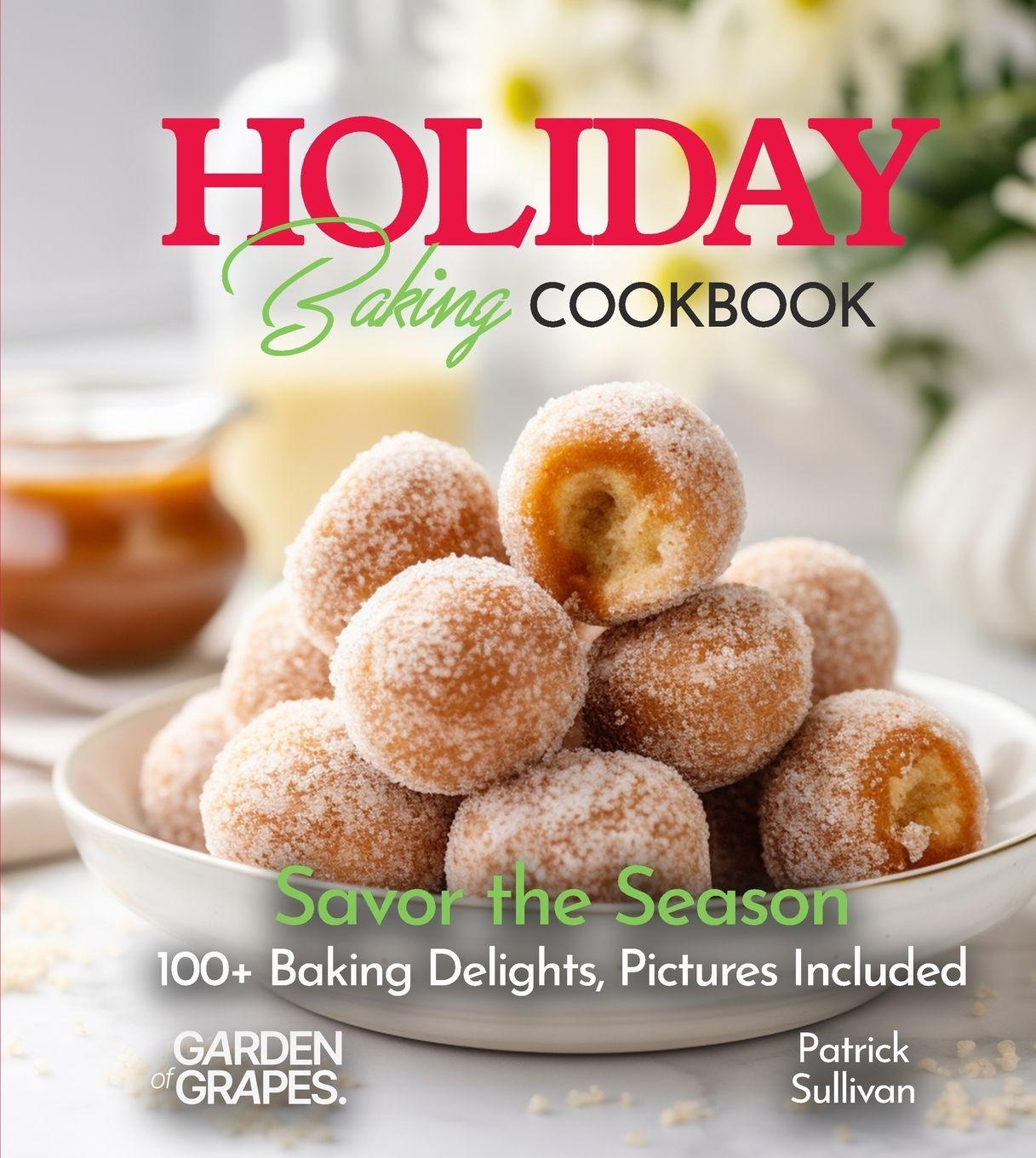 Kniha Holiday Baking Cookbook Patrick Sullivan