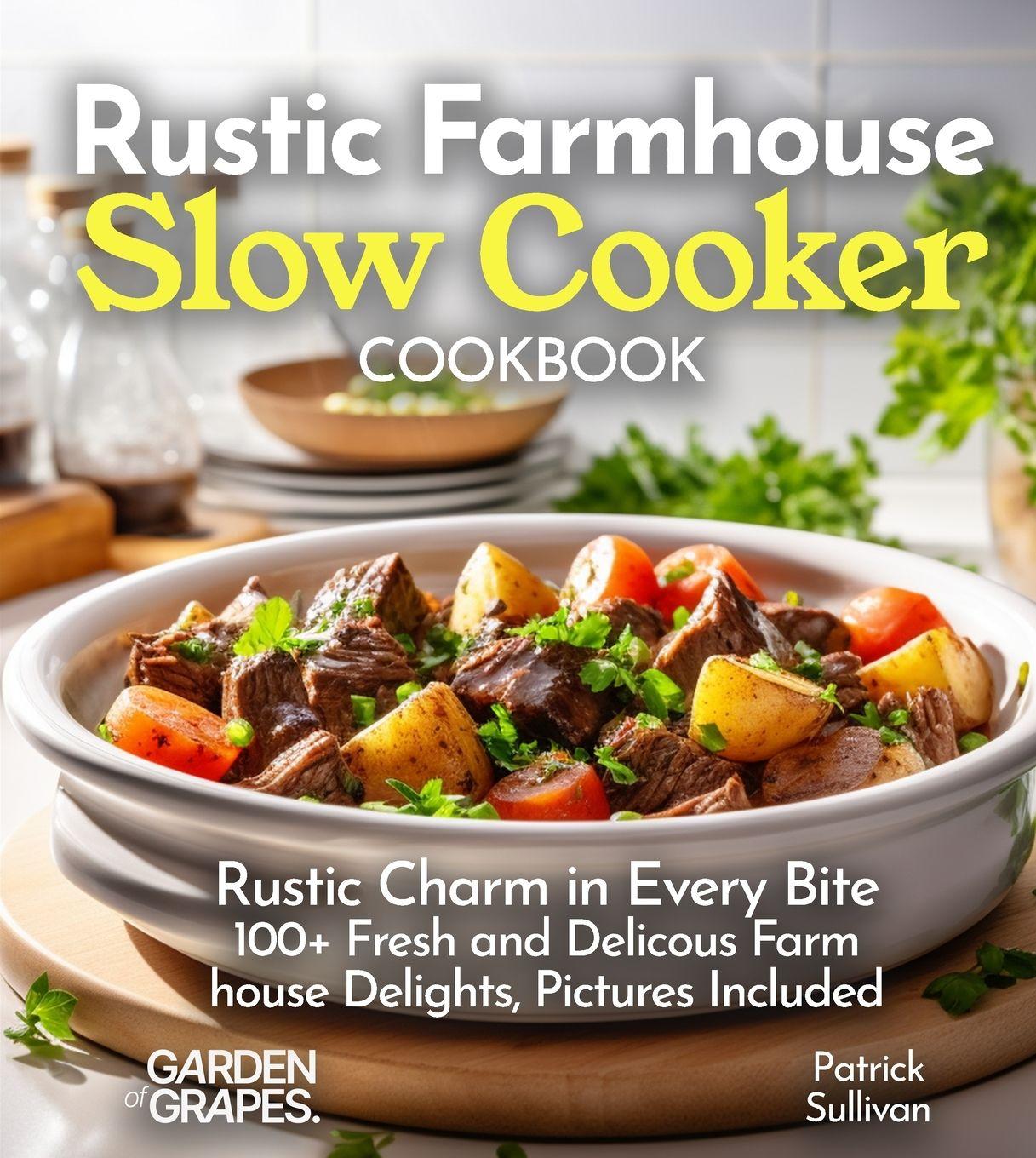 Kniha Rustic Farmhouse Slow Cooker Cookbook Patrick Sullivan