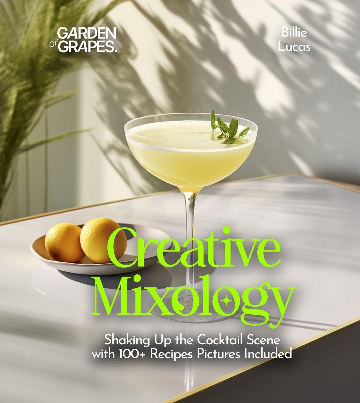 Kniha Creative Mixology Billie Lucas