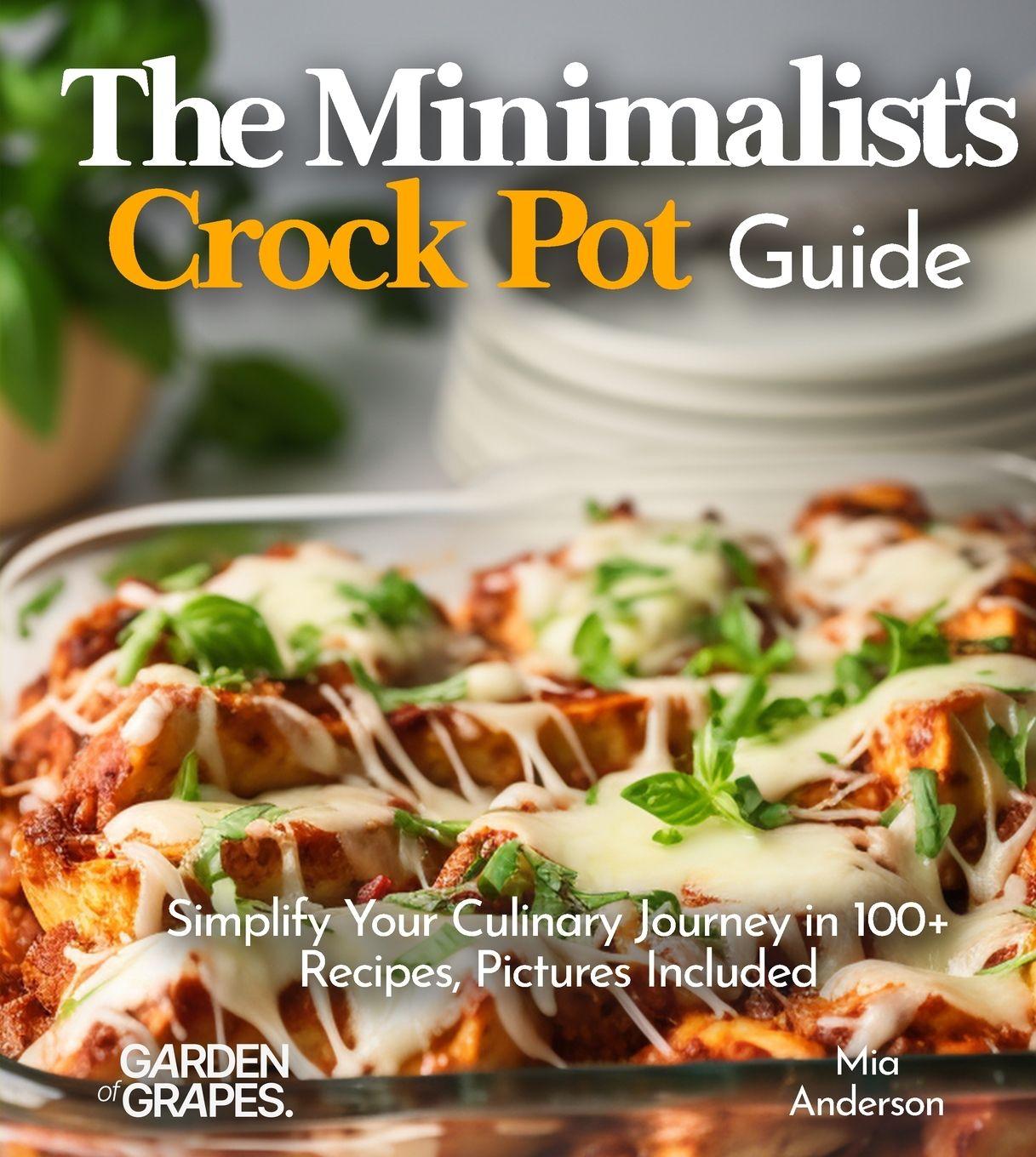 Kniha The Minimalist's Crock Pot Guide Mia Anderson