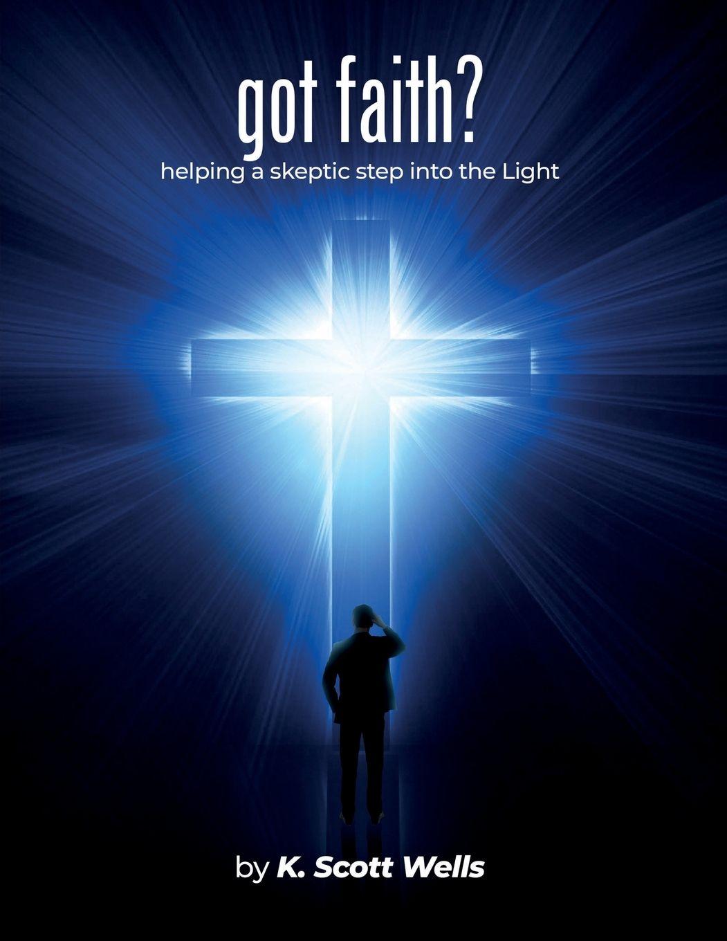 Knjiga got faith? K. Scott Wells