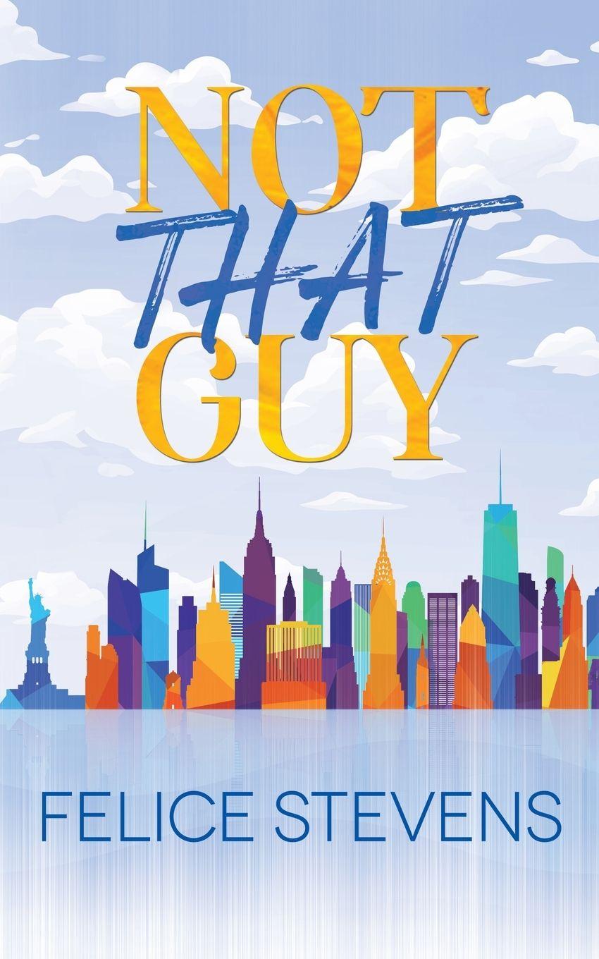 Kniha Not That Guy-Alternate Cover Felice Stevens