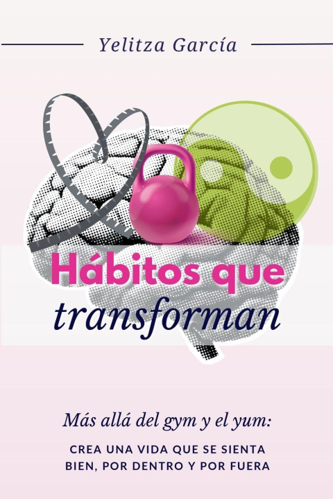 Knjiga Hábitos que Transforman Yelitza García