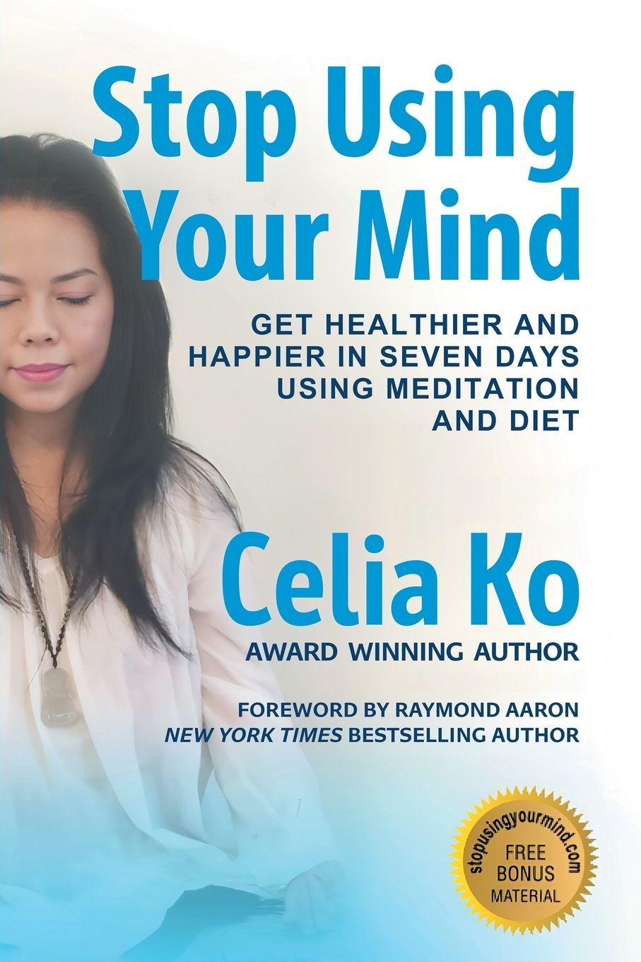 Knjiga Stop Using Your Mind Celia Ko
