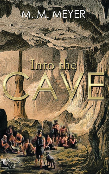 Kniha Into The Cave M. M. Meyer