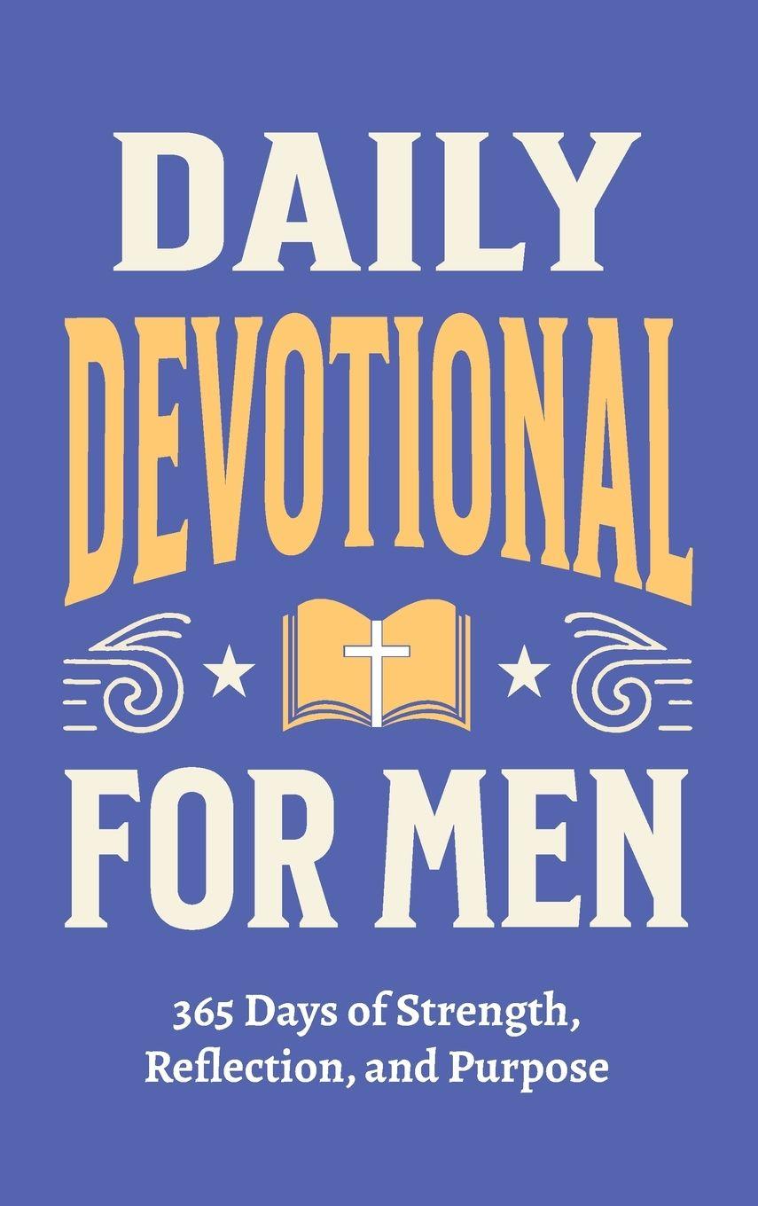 Knjiga Daily Devotional for Men - 365 Days of Strength, Reflection, and Purpose Casey Parker