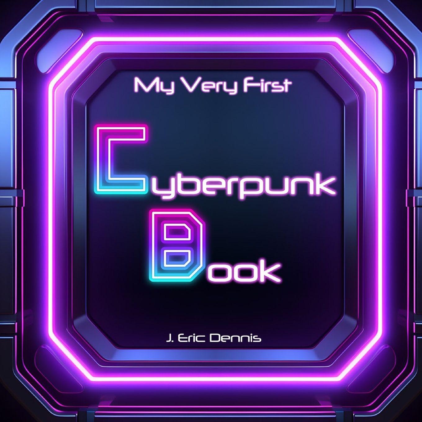 Knjiga My Very First Cyberpunk Book J. Eric Dennis
