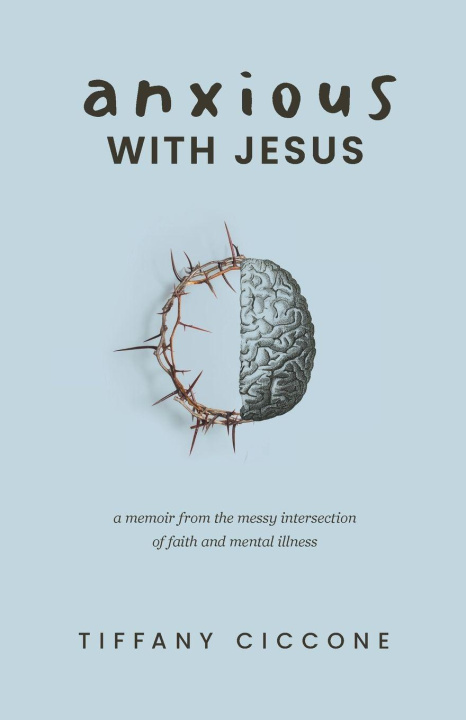 Kniha Anxious with Jesus Tiffany Ciccone