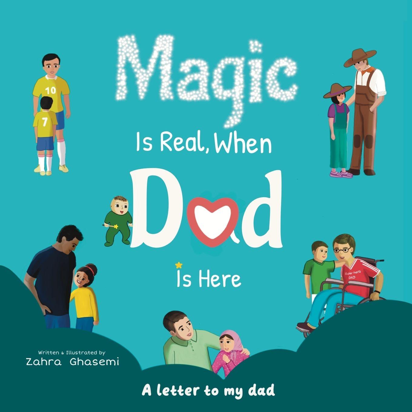 Kniha Magic Is Real, When Dad Is Here Zahra Ghasemi