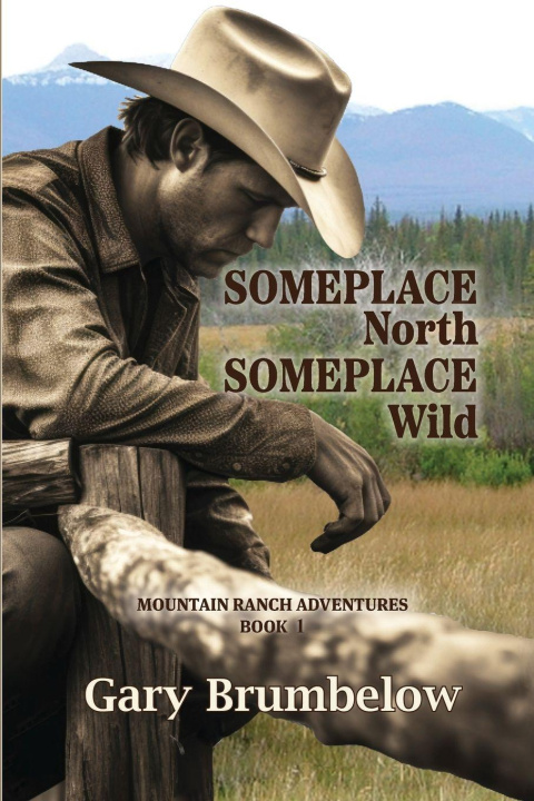 Kniha Someplace North, Someplace Wild Gary Brumbelow