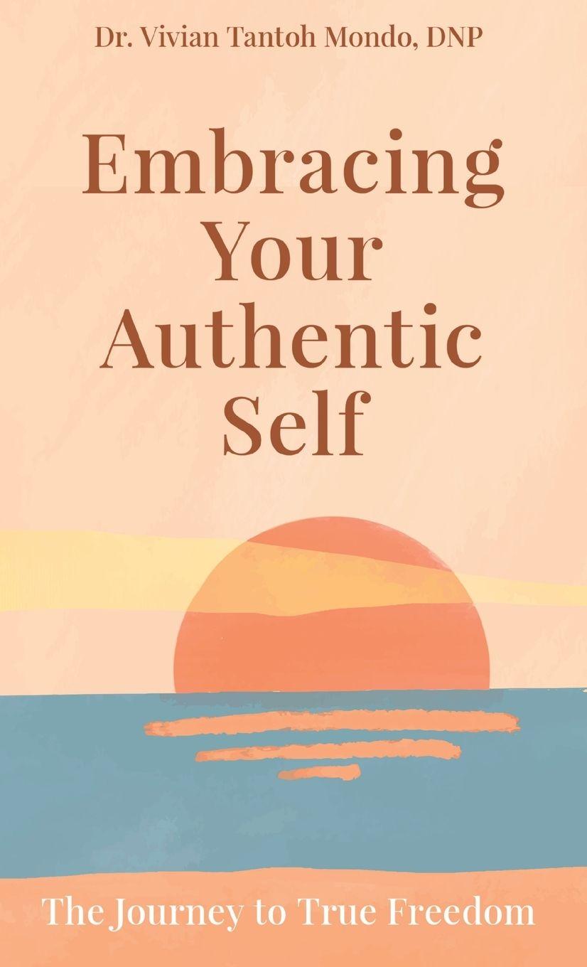 Kniha Embracing Your Authentic Self Dr. Vivian Tantoh Mondo