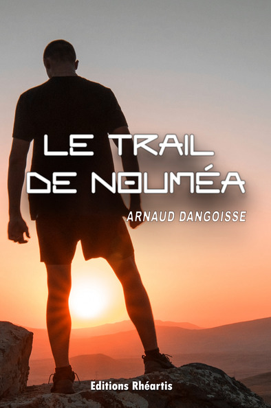 Kniha Le Trail de Nouméa Arnaud Dangoisse
