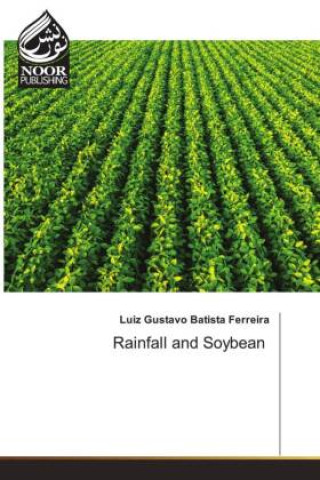 Kniha Rainfall and Soybean Luiz Gustavo Batista Ferreira