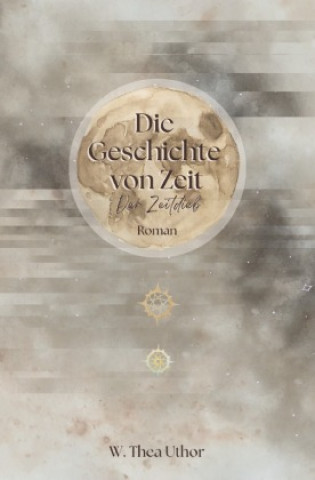 Kniha Die Geschichte von Zeit W. Thea Uthor