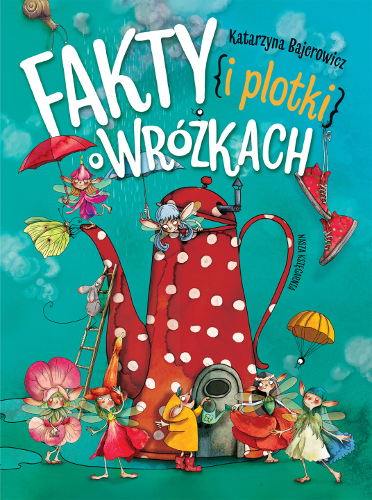 Kniha Fakty i plotki o wróżkach Katarzyna Bajerowicz