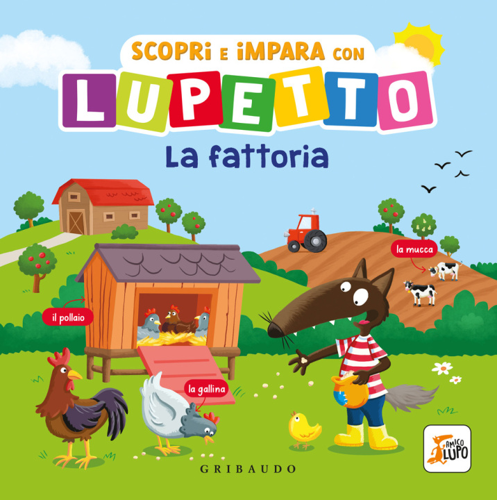 Kniha Scopri e impara con Lupetto. La fattoria. Amico Lupo Orianne Lallemand