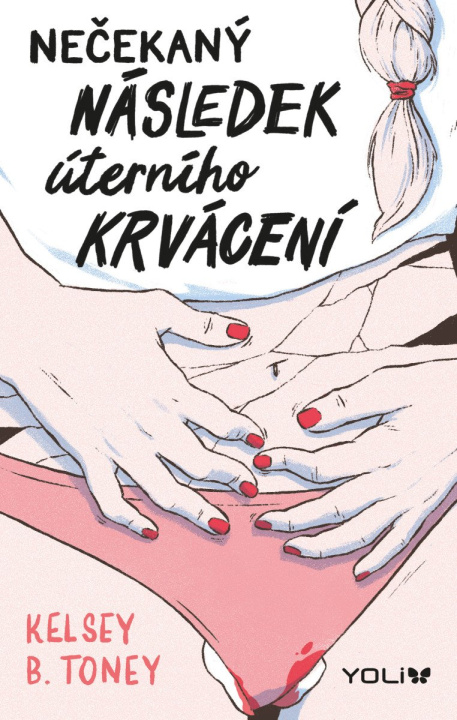 Kniha Nečekaný následek úterního krvácení Kelsey Toney
