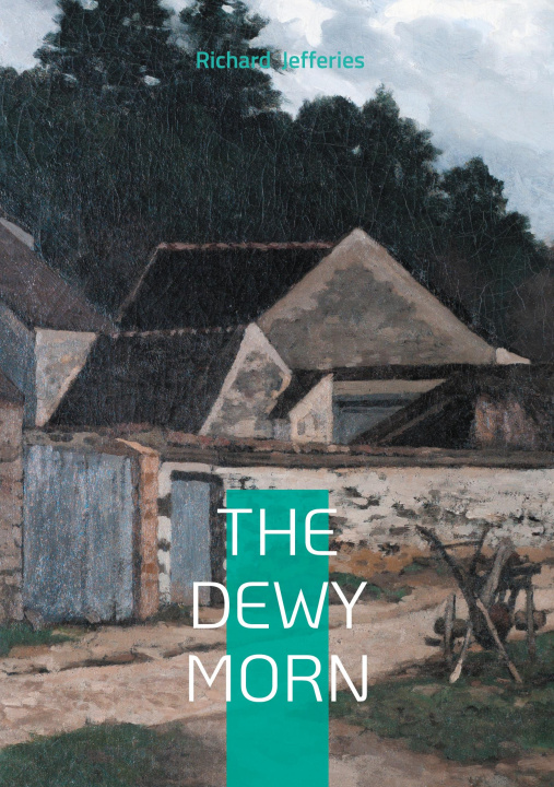 Knjiga THE DEWY MORN JEFFERIES RICHARD