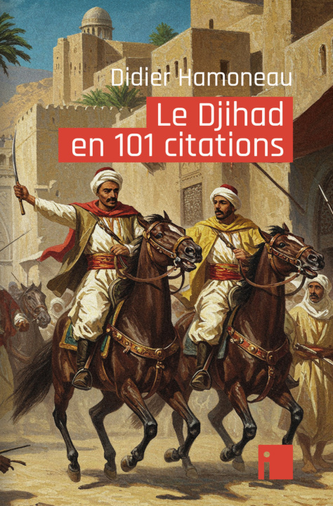 Libro Le djihad en 101 citations Didier Hamoneau