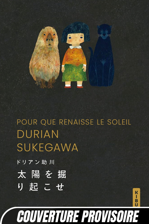 Knjiga Pour que renaisse le soleil Durian Sukegawa