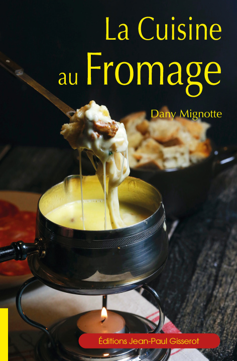 Boek LA CUISINE AU FROMAGE MIGNOTTE DANY