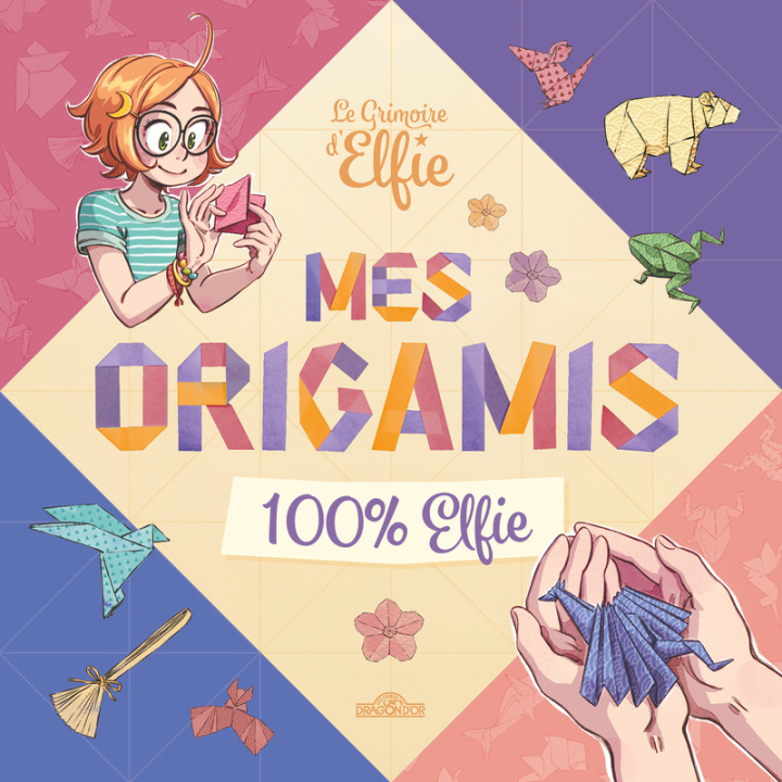 Książka Le Grimoire d'Elfie - Mes origamis 100 % Elfie Drakoo