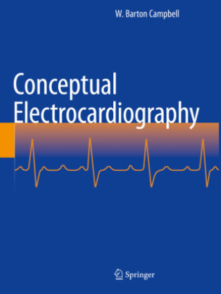 Kniha Conceptual Electrocardiography W. Barton Campbell